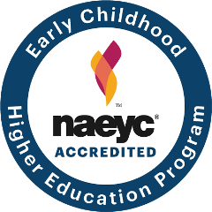 Early Childhood Higher Eduation Program - NAEYC Accredited Early Childhood Higher Eduation Program - NAEYC Accredited