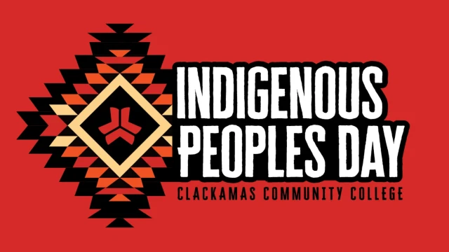 Indigenous peoples Day logo. Text reads Indigenous Peoples Day Clackamas Community College